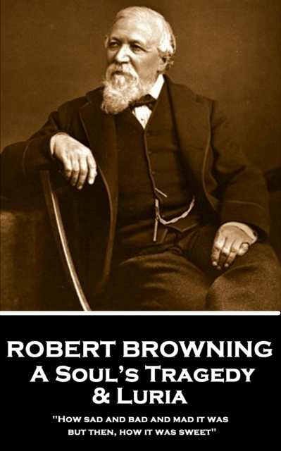 Book Cover for Soul's Tragedy & Luria by Robert Browning