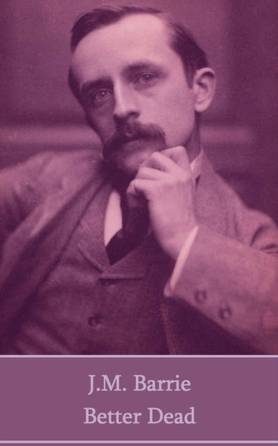 Book Cover for Better Dead by J.M. Barrie
