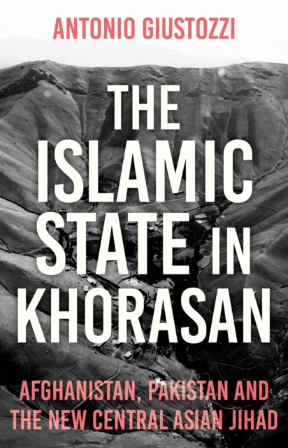 Book Cover for Islamic State in Khorasan by Antonio Giustozzi