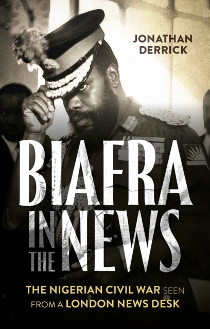 Book Cover for Biafra in the News by Jonathan Derrick