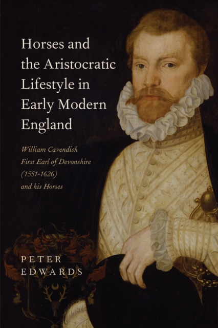 Book Cover for Horses and the Aristocratic Lifestyle in Early Modern England by Peter Edwards