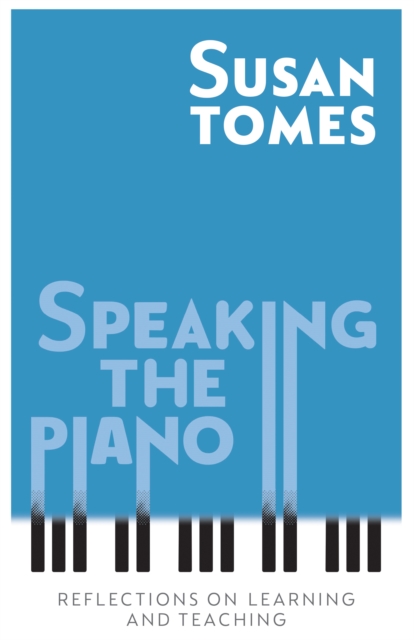 Book Cover for Speaking the Piano by Susan Tomes