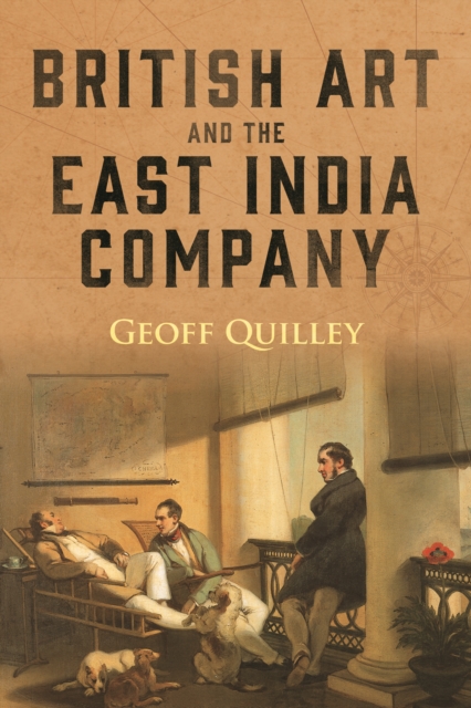 Book Cover for British Art and the East India Company by Geoff Quilley