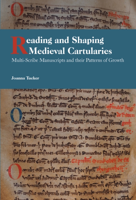 Book Cover for Reading and Shaping Medieval Cartularies by Joanna Tucker