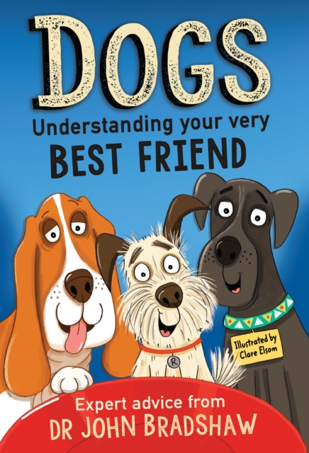 Book Cover for Dogs: Understanding Your Very Best Friend by John Bradshaw