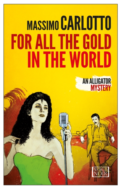 Book Cover for For All the Gold in the World by Carlotto, Massimo