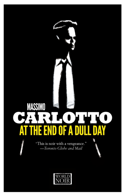 Book Cover for At the End of a Dull Day by Massimo Carlotto