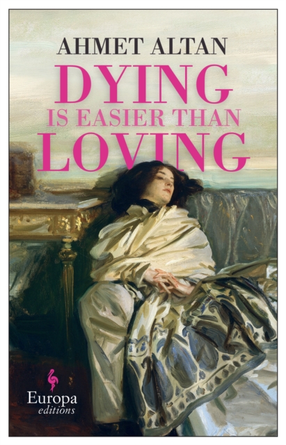 Book Cover for Dying is Easier than Loving by Ahmet Altan