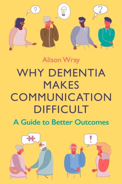 Book Cover for Why Dementia Makes Communication Difficult by Wray, Alison