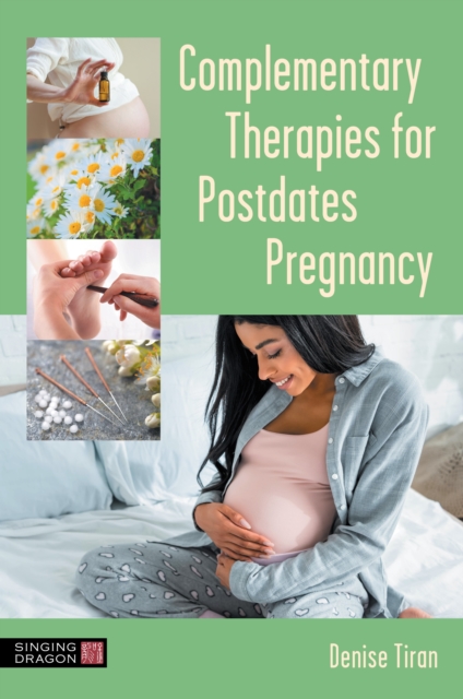 Book Cover for Complementary Therapies for Postdates Pregnancy by Denise Tiran