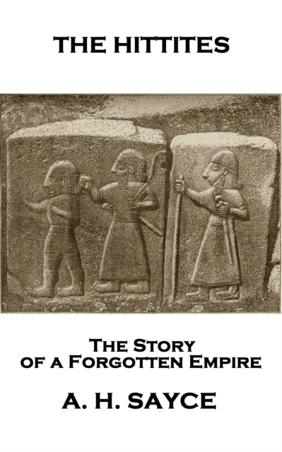 Book Cover for Hittites: The Story of a Forgotten Empire by A.H. Sayce