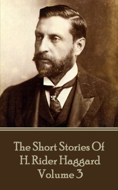 Book Cover for Short Stories of H. Rider Haggard - Volume III by H. Rider Haggard