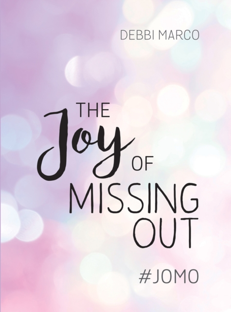 Book Cover for Joy of Missing Out by Debbi Marco