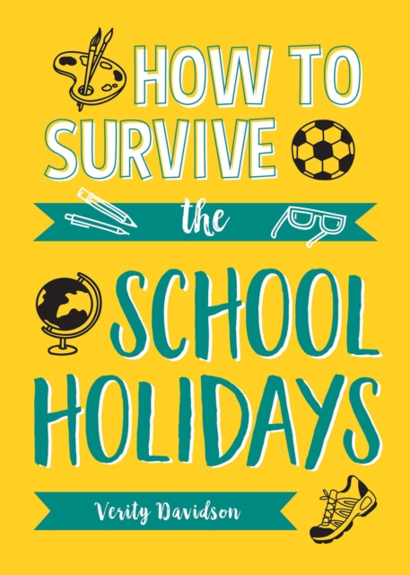 Book Cover for How to Survive the School Holidays by Verity Davidson