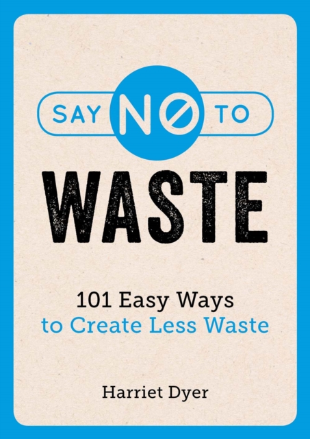 Book Cover for Say No to Waste by Dyer, Harriet