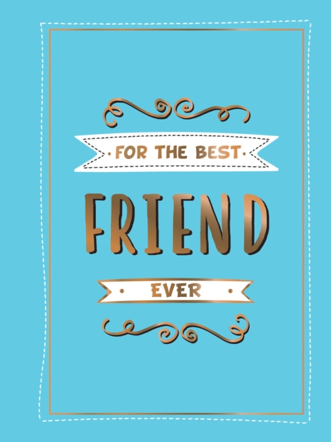 Book Cover for For the Best Friend Ever by Publishers, Summersdale
