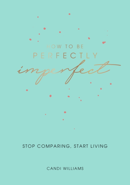 Book Cover for How to Be Perfectly Imperfect by Candi Williams