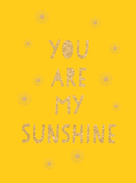 Book Cover for You Are My Sunshine by Publishers, Summersdale