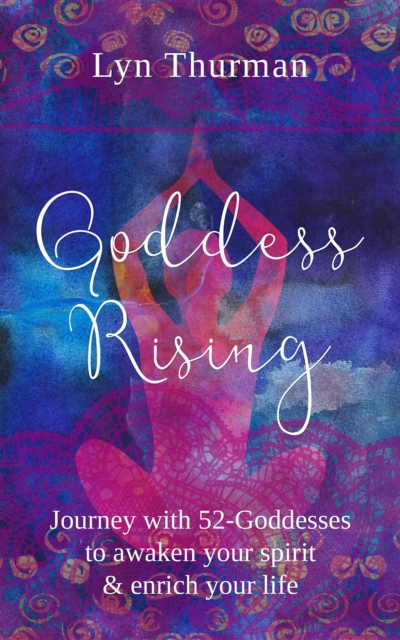 Book Cover for Goddess Rising by Lyn Thurman