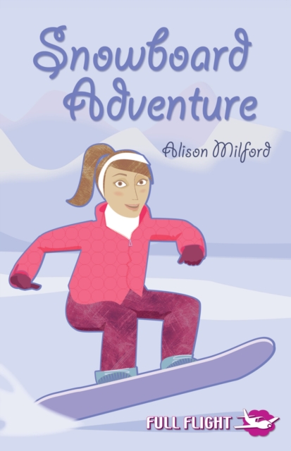 Book Cover for Snowboard Adventure by Alison Milford