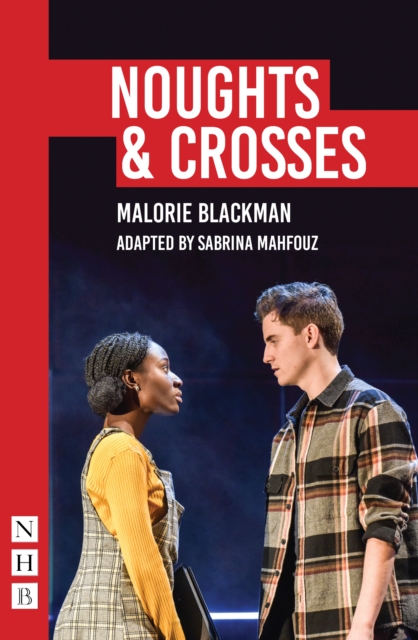 Book Cover for Noughts & Crosses (NHB Modern Plays): Sabrina Mahfouz/Pilot Theatre adaptation by Blackman, Malorie