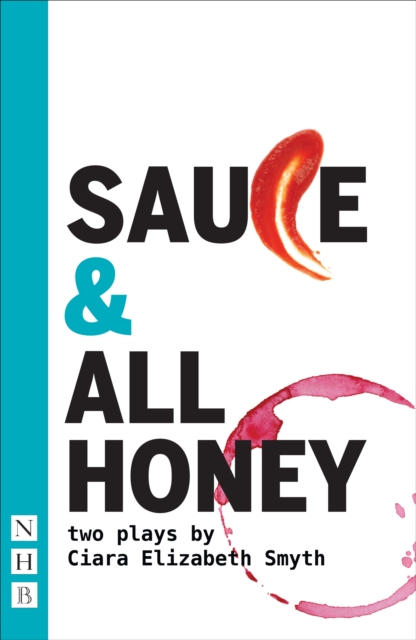 Book Cover for SAUCE & ALL HONEY (NHB Modern Plays) by Smyth, Ciara Elizabeth