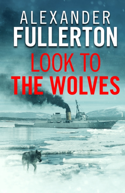 Book Cover for Look to the Wolves by Alexander Fullerton