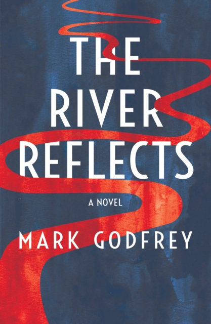 Book Cover for River Reflects by Mark Godfrey