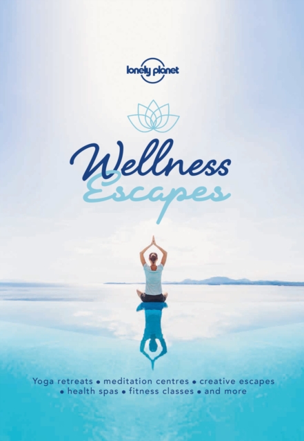 Book Cover for Wellness Escapes by Lonely Planet