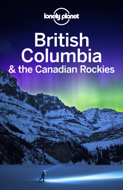 Book Cover for Lonely Planet British Columbia & the Canadian Rockies by Lonely Planet