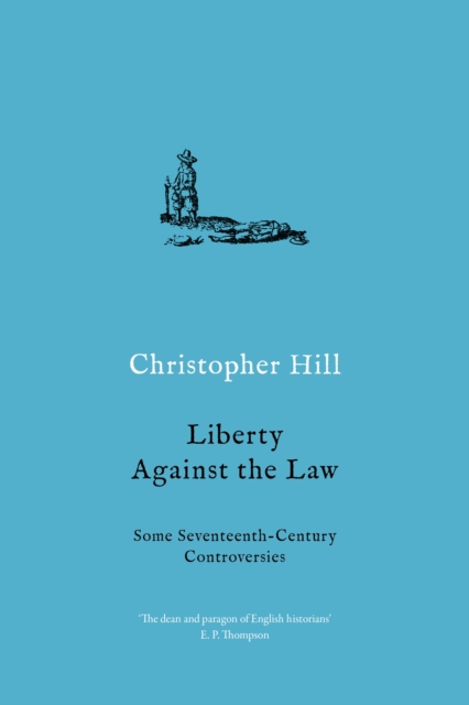 Book Cover for Liberty Against the Law by Christopher Hill