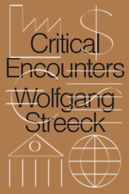 Book Cover for Critical Encounters by Wolfgang Streeck