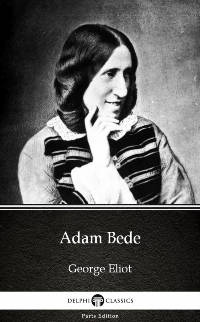 Book Cover for Adam Bede by George Eliot - Delphi Classics (Illustrated) by George Eliot