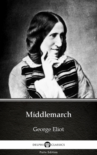 Book Cover for Middlemarch by George Eliot - Delphi Classics (Illustrated) by George Eliot