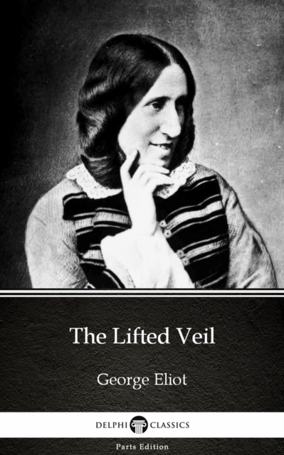Book Cover for Lifted Veil by George Eliot - Delphi Classics (Illustrated) by George Eliot