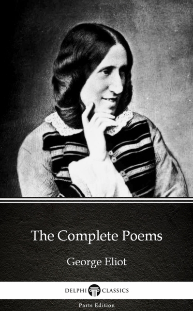 Book Cover for Complete Poems by George Eliot - Delphi Classics (Illustrated) by George Eliot