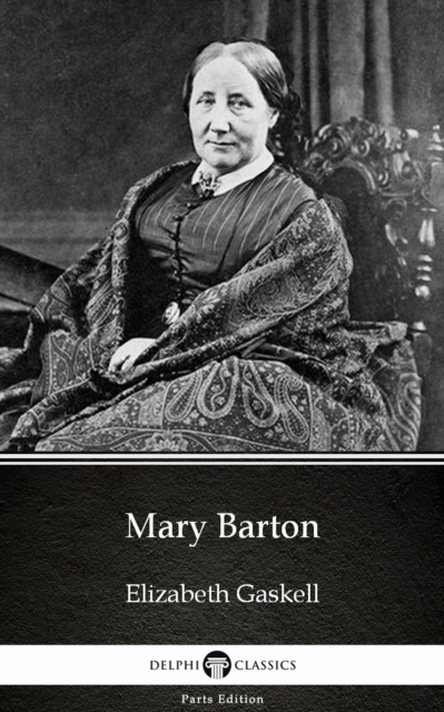 Book Cover for Mary Barton by Elizabeth Gaskell - Delphi Classics (Illustrated) by Elizabeth Gaskell