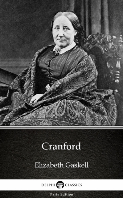 Book Cover for Cranford by Elizabeth Gaskell - Delphi Classics (Illustrated) by Elizabeth Gaskell