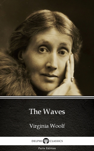 Book Cover for Waves by Virginia Woolf - Delphi Classics (Illustrated) by Virginia Woolf