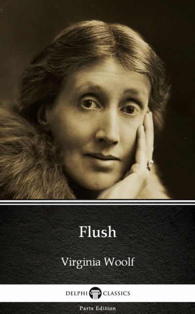 Book Cover for Flush by Virginia Woolf - Delphi Classics (Illustrated) by Virginia Woolf