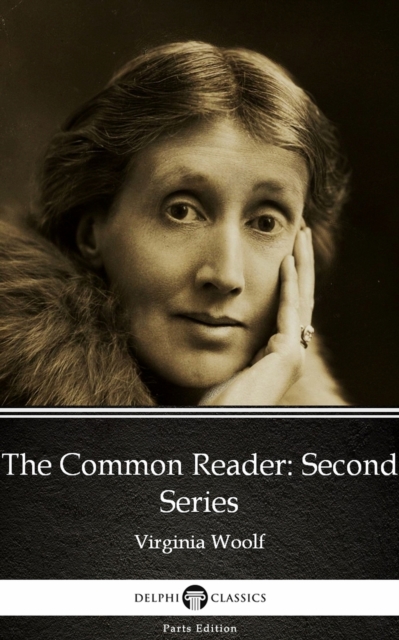 Book Cover for Common Reader Second Series by Virginia Woolf - Delphi Classics (Illustrated) by Virginia Woolf