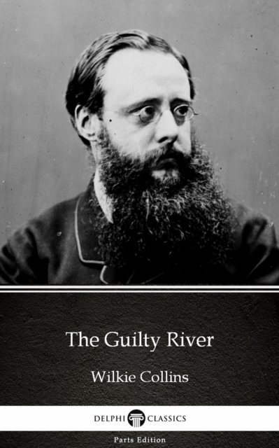 Book Cover for Guilty River by Wilkie Collins - Delphi Classics (Illustrated) by Wilkie Collins