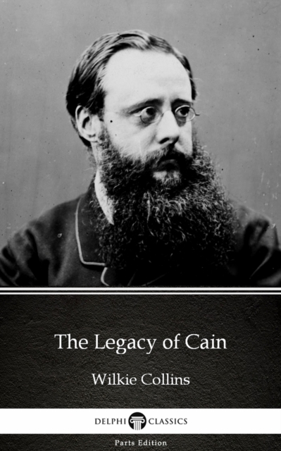 Book Cover for Legacy of Cain by Wilkie Collins - Delphi Classics (Illustrated) by Wilkie Collins