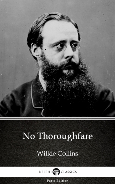 Book Cover for No Thoroughfare by Wilkie Collins - Delphi Classics (Illustrated) by Wilkie Collins