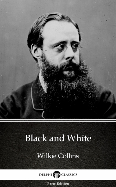 Book Cover for Black and White by Wilkie Collins - Delphi Classics (Illustrated) by Wilkie Collins