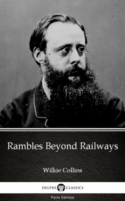 Book Cover for Rambles Beyond Railways by Wilkie Collins - Delphi Classics (Illustrated) by Wilkie Collins