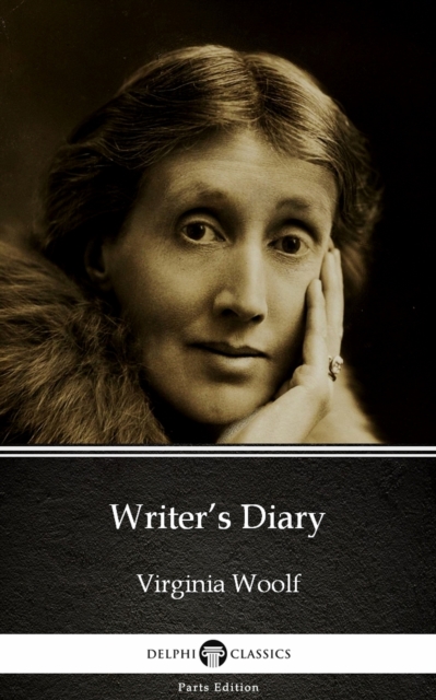 Book Cover for Writer's Diary by Virginia Woolf - Delphi Classics (Illustrated) by Virginia Woolf