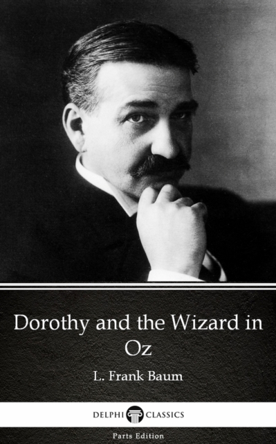 Book Cover for Dorothy and the Wizard in Oz by L. Frank Baum - Delphi Classics (Illustrated) by L. Frank Baum