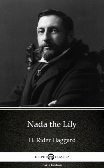 Book Cover for Nada the Lily by H. Rider Haggard - Delphi Classics (Illustrated) by H. Rider Haggard