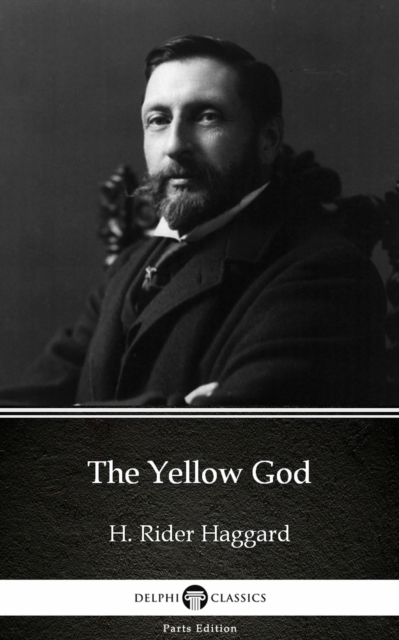 Book Cover for Yellow God by H. Rider Haggard - Delphi Classics (Illustrated) by H. Rider Haggard